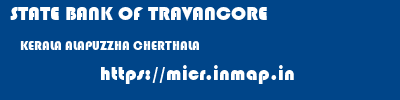 STATE BANK OF TRAVANCORE  KERALA ALAPUZZHA CHERTHALA   micr code